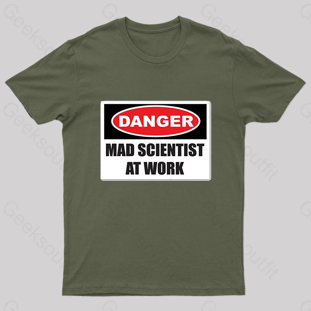 Danger Mad Scientist At Work Nerd T-Shirt Army Green / S