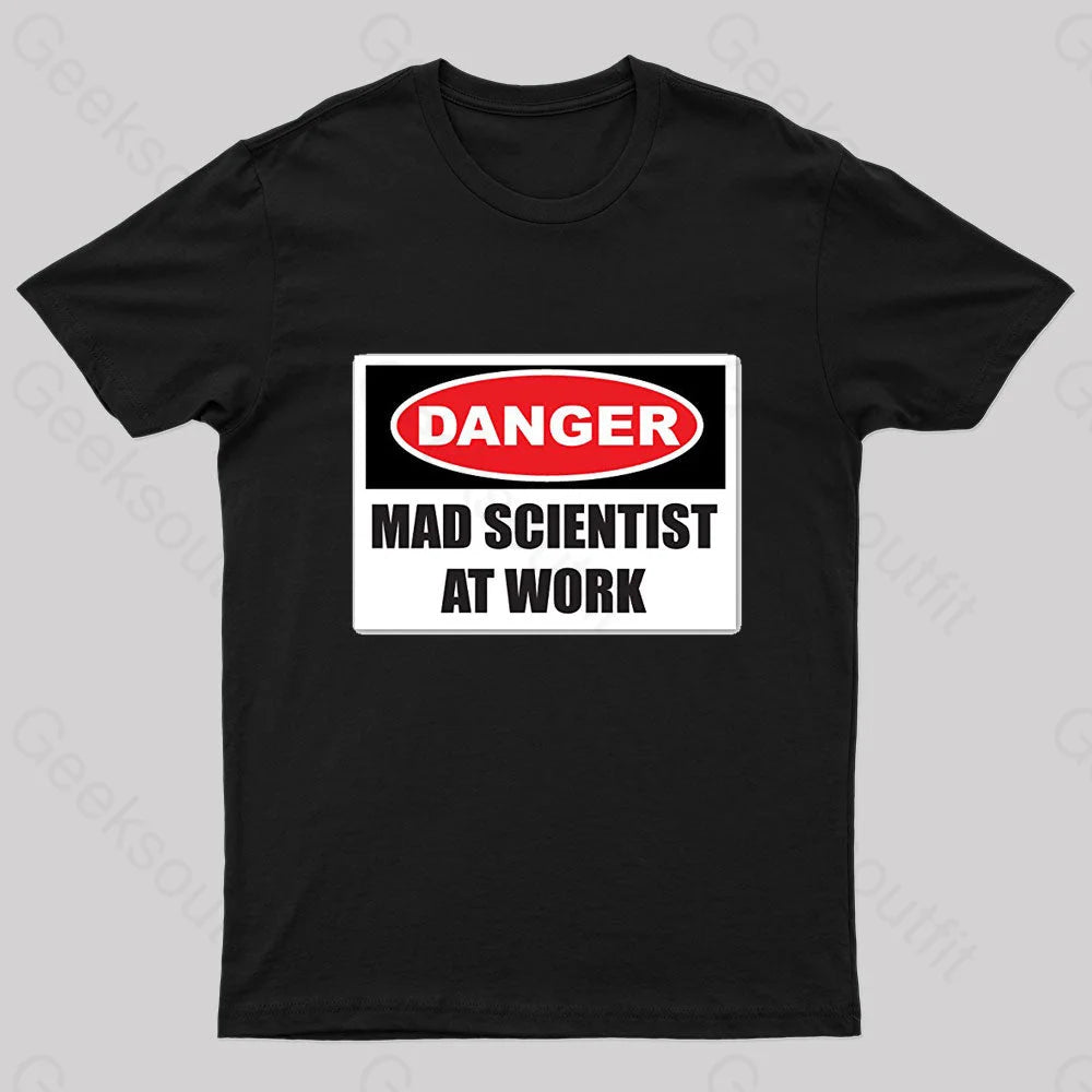 Danger Mad Scientist At Work Nerd T-Shirt Black / S