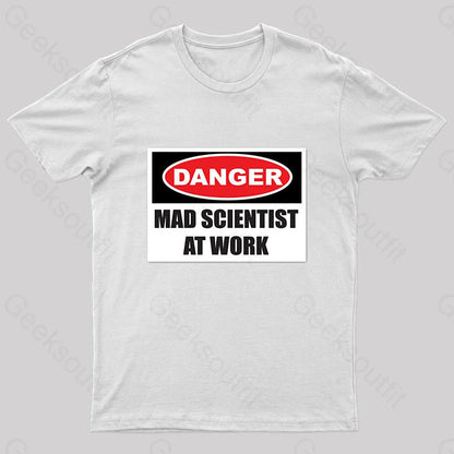 Danger Mad Scientist At Work Nerd T-Shirt White / S