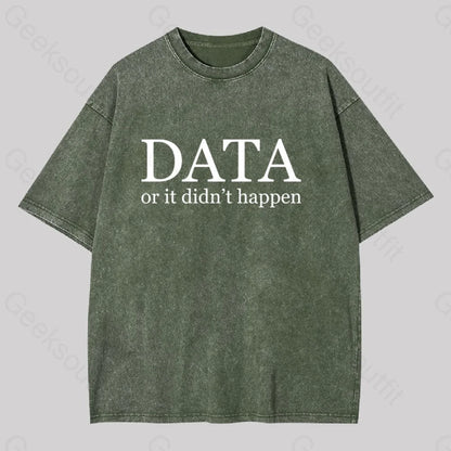 Data Or It Didn’t Happen Washed T-Shirt Army Green / S