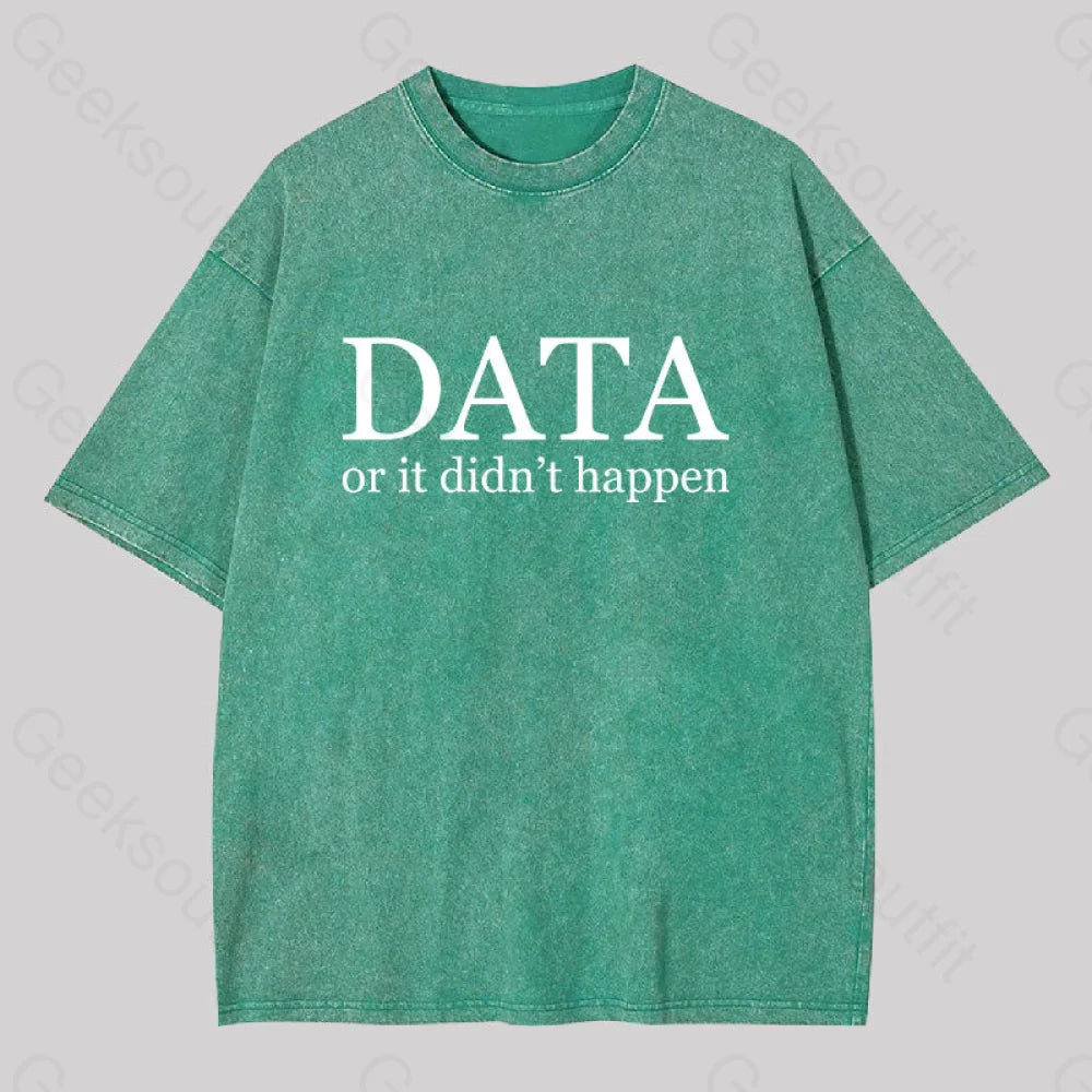 Data Or It Didn’t Happen Washed T-Shirt Grass Green / S