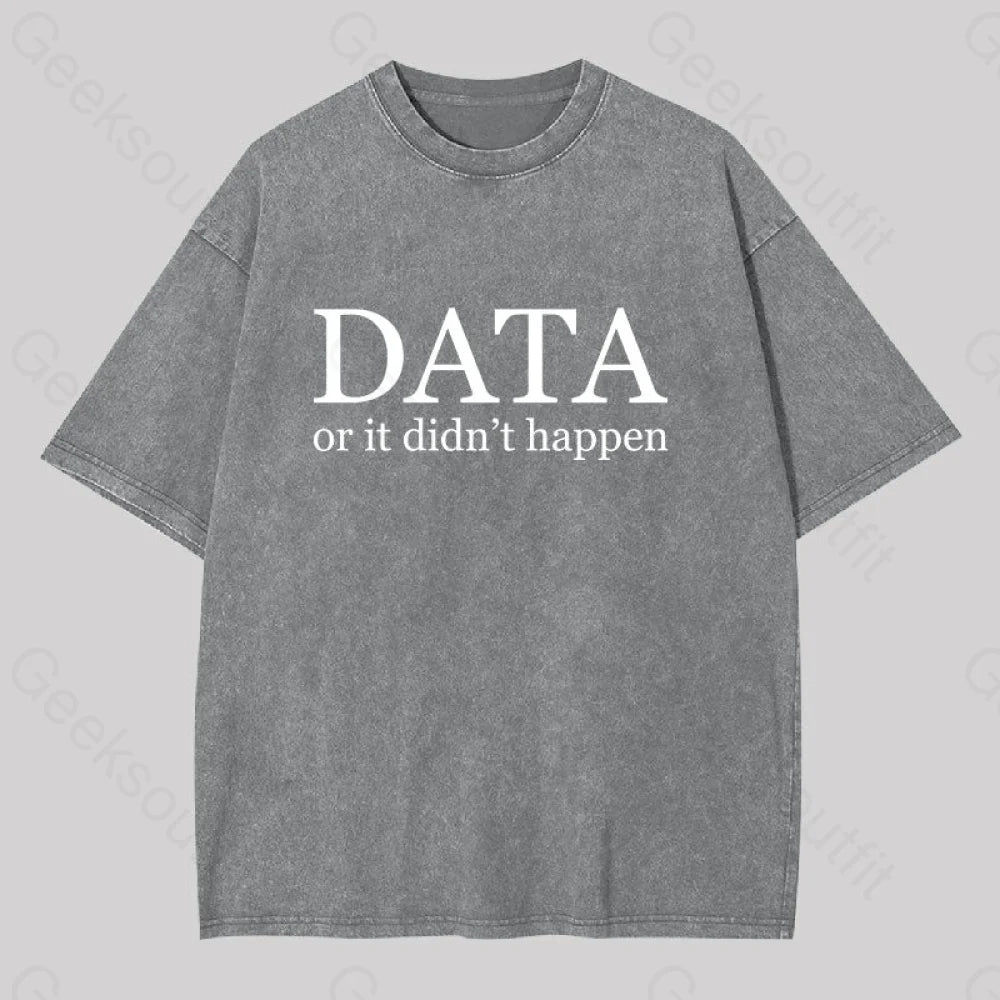 Data Or It Didn’t Happen Washed T-Shirt Grey / S