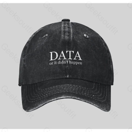 Data Or It Didn’t Happen Washed Vintage Baseball Cap Black