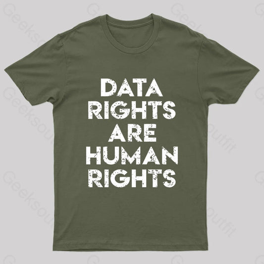 Data Rights Are Human Geek T-Shirt Army Green / S