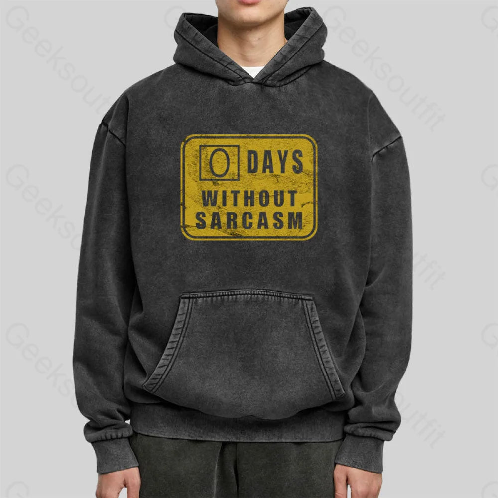 Days Without Sarcasm Washed Hoodie