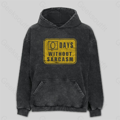 Days Without Sarcasm Washed Hoodie M