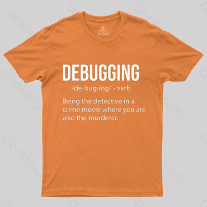 Debugging Definition Bug Coding T-Shirt Orange / S