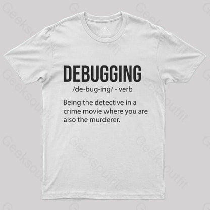 Debugging Definition Bug Coding T-Shirt White / S