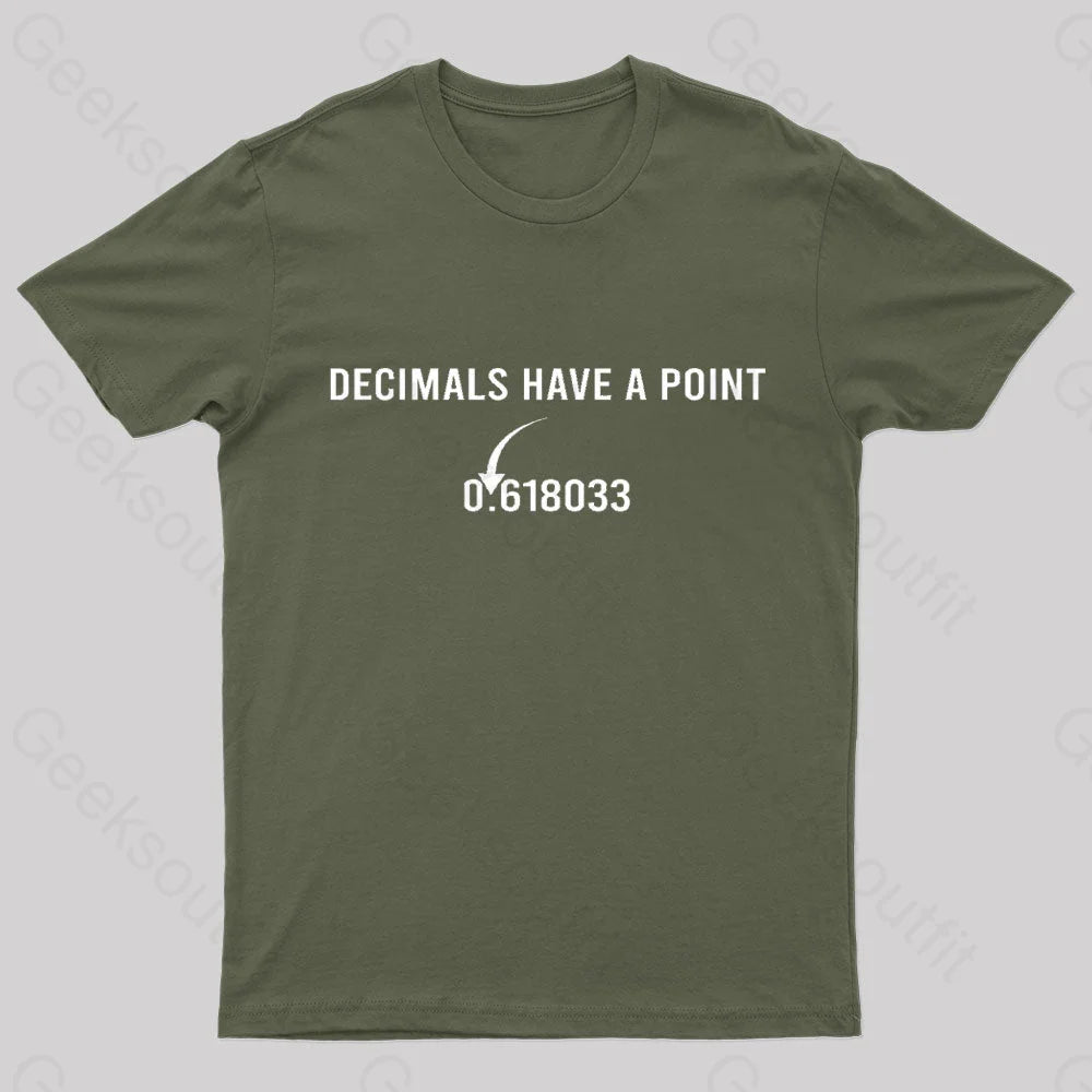 Decimals Have A Point Geek T-Shirt Army Green / S