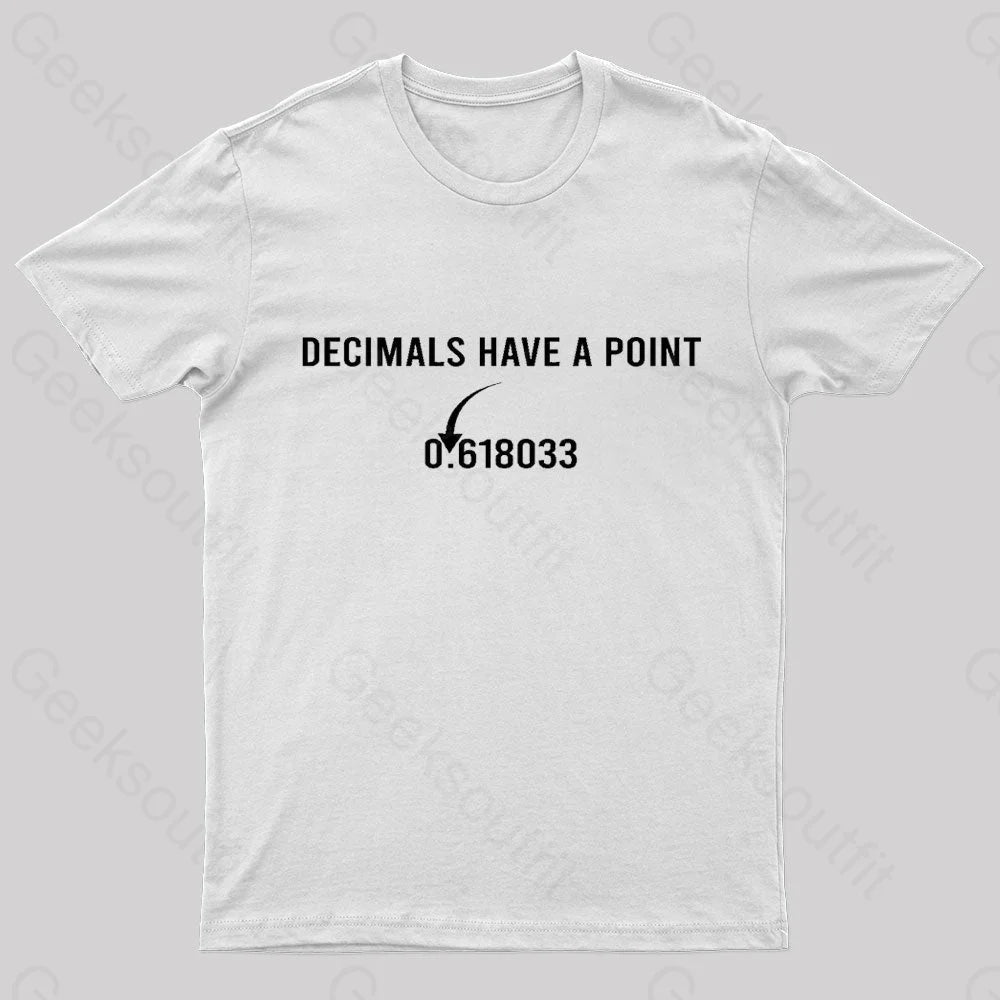 Decimals Have A Point Geek T-Shirt White / S