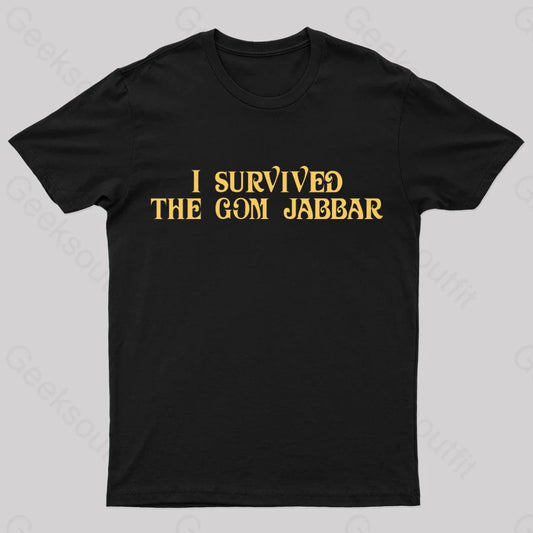 Desert Planet I Survived The Gom Jabbar Geek T-Shirt Black / S