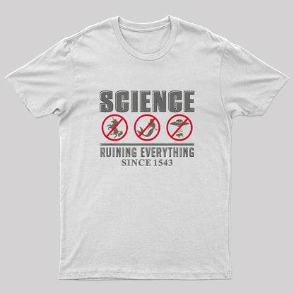 Science Ruining Everything Since 1543 Aliens T-Shirt