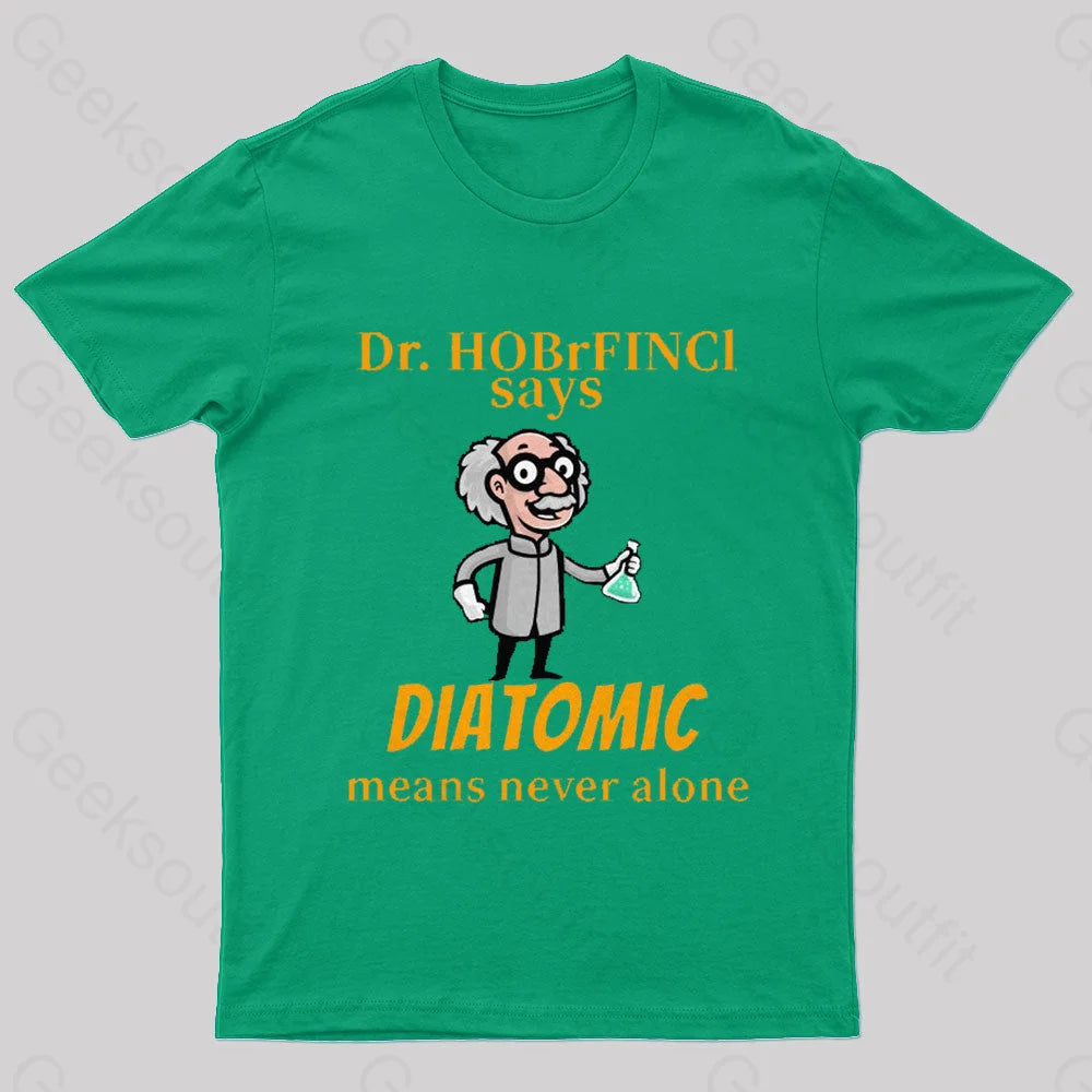 Diatomic Means Never Alone Nerd T-Shirt Green / S