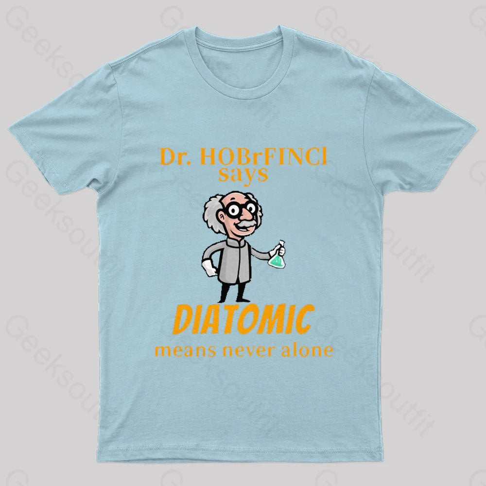 Diatomic Means Never Alone Nerd T-Shirt Light Blue / S