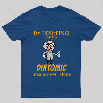 Diatomic Means Never Alone Nerd T-Shirt Navy / S