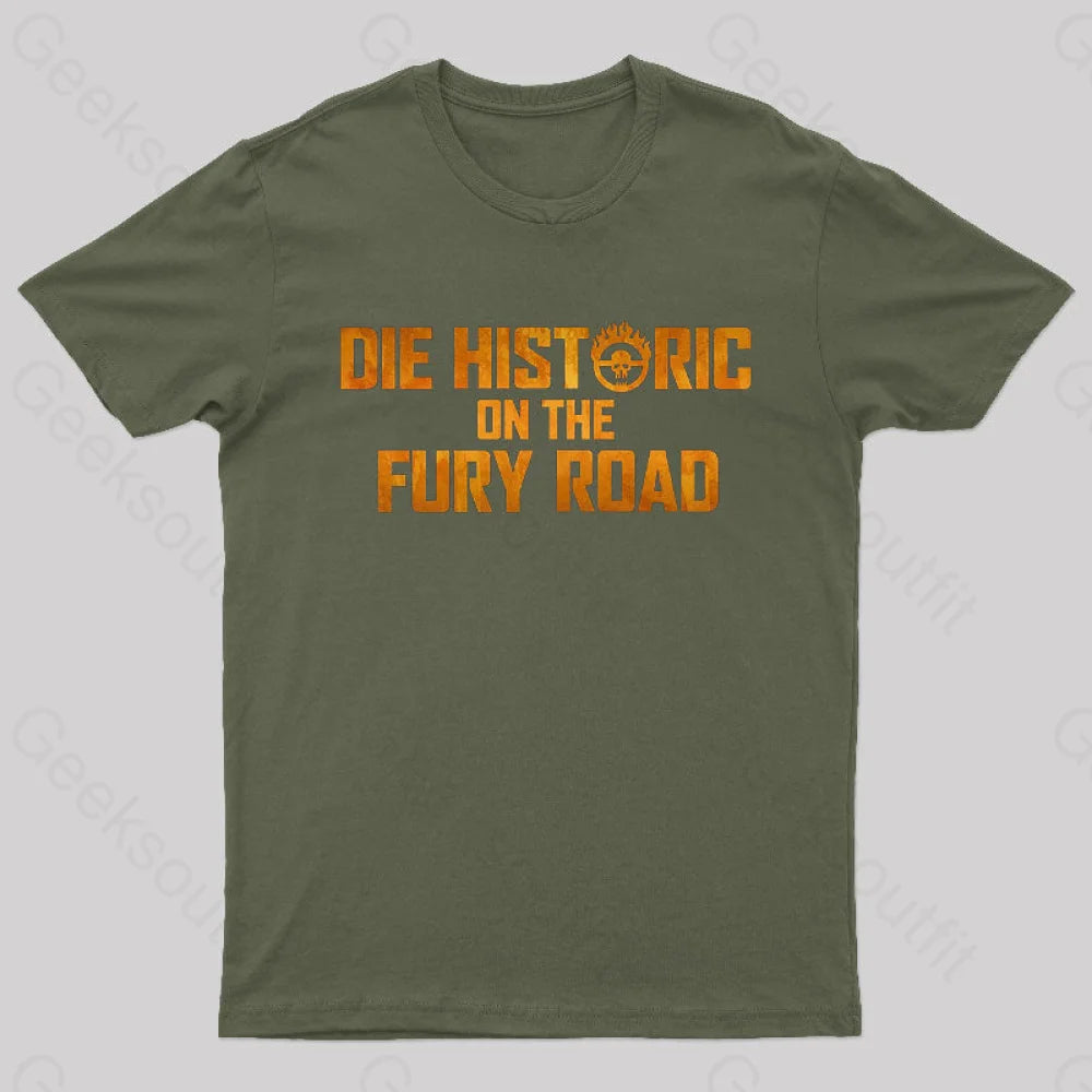 Die Historic On The Fury Road Nerd T-Shirt Army Green / S