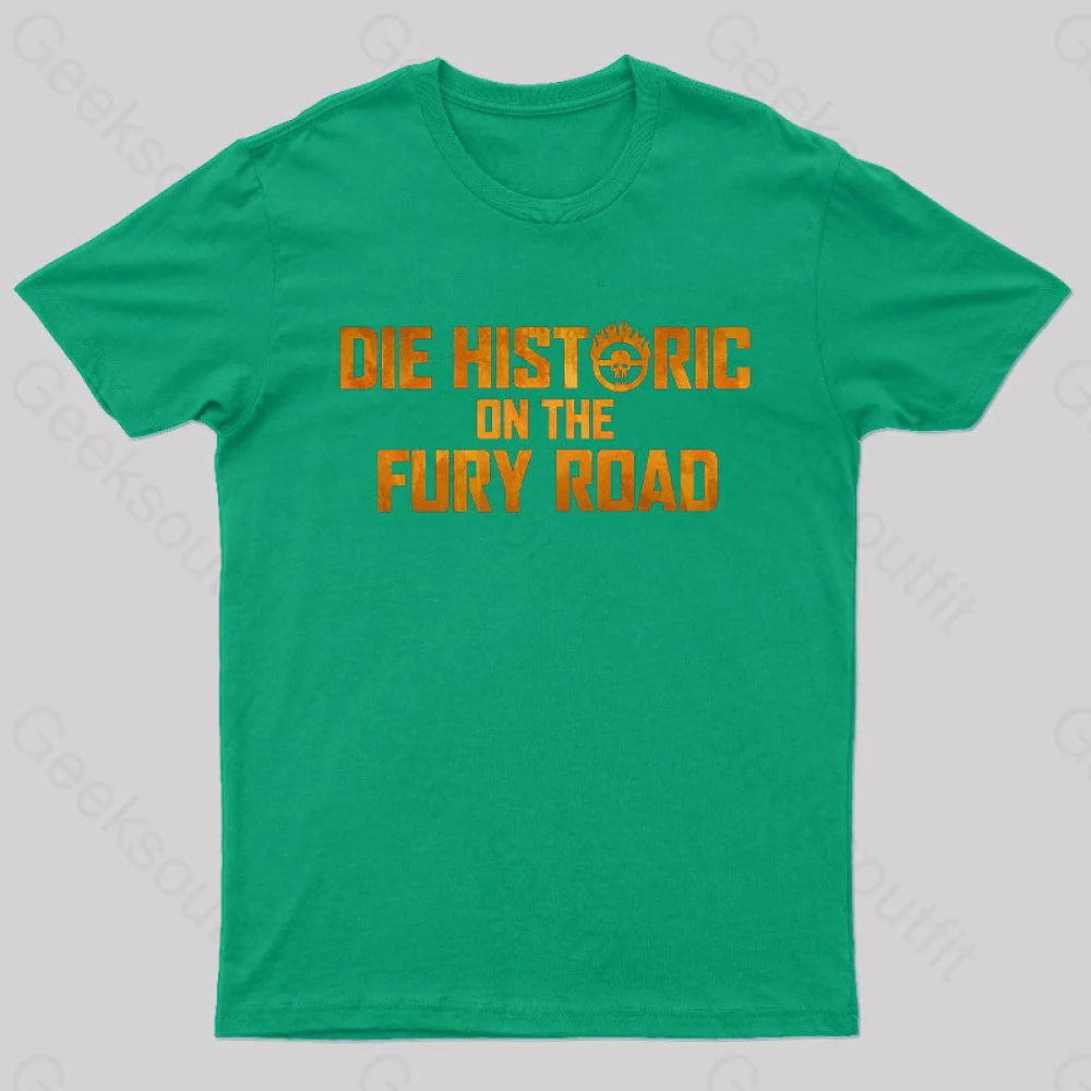 Die Historic On The Fury Road Nerd T-Shirt Green / S