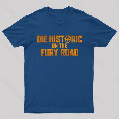 Die Historic On The Fury Road Nerd T-Shirt Navy / S