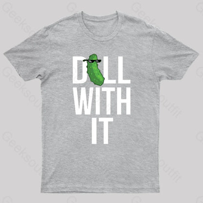 Dill With It Geek T-Shirt Grey / S