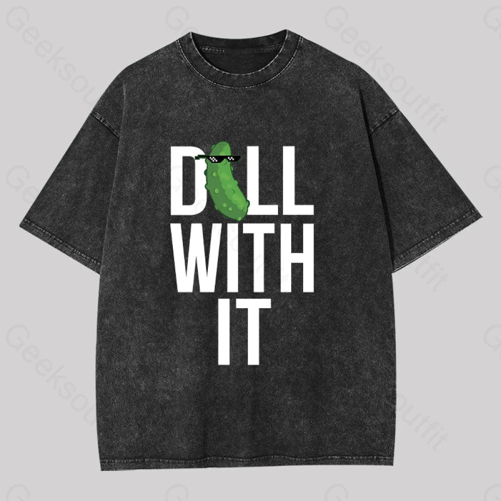 Dill With It Washed T-Shirt Black / S