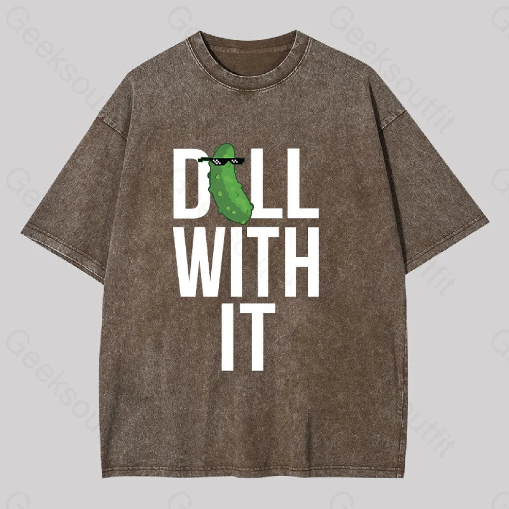 Dill With It Washed T-Shirt Coffee / S