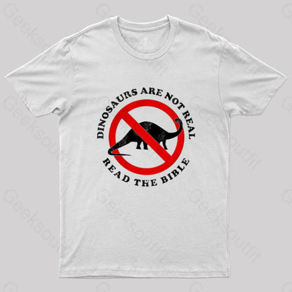 Dinosaurs Are Not Real Read The Bible T-Shirt White / S