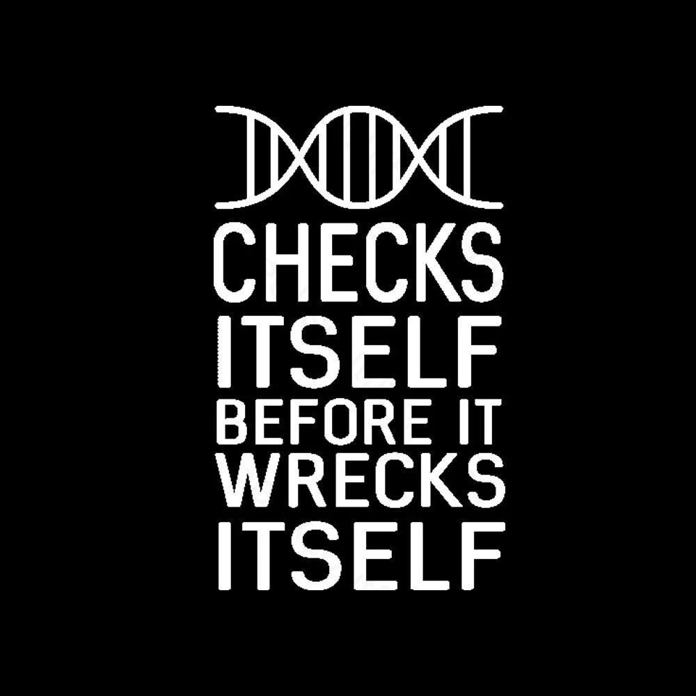 Dna Checks Itself Before It Wrecks Nerd T-Shirt