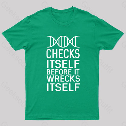 Dna Checks Itself Before It Wrecks Nerd T-Shirt Green / S