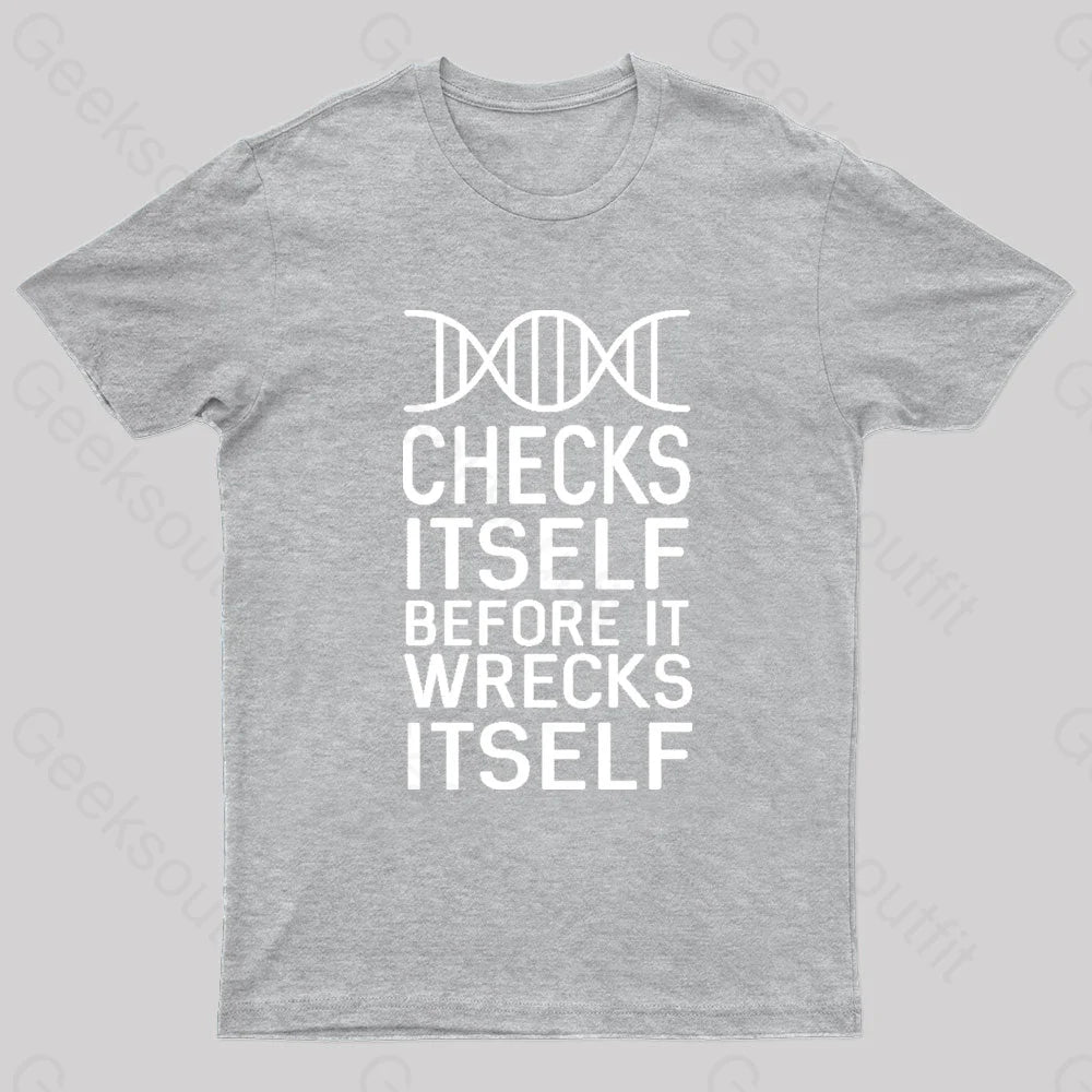 Dna Checks Itself Before It Wrecks Nerd T-Shirt Grey / S