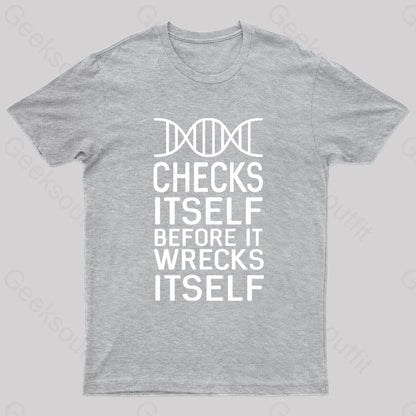 Dna Checks Itself Before It Wrecks Nerd T-Shirt Grey / S