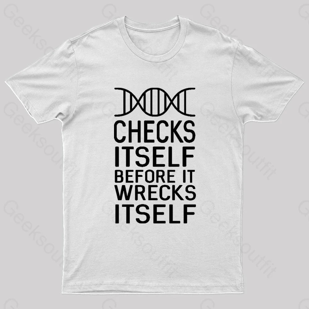 Dna Checks Itself Before It Wrecks Nerd T-Shirt White / S