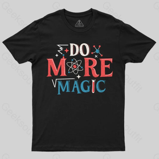 Do More Magic T-shirt - Geeksoutfit