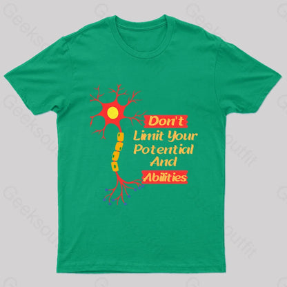 Do Not Limit Your Potential And Abilities Geek T-Shirt Green / S