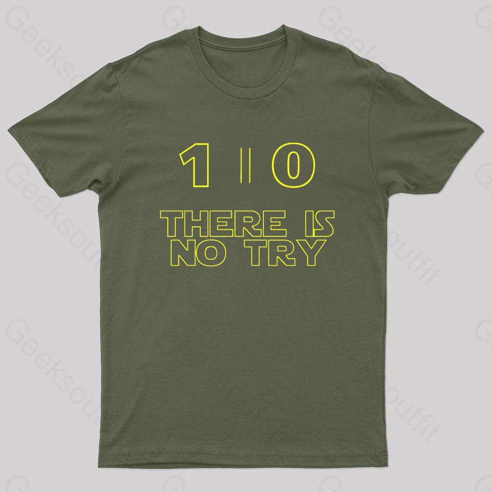 Do Or Not There Is No Try Nerd T-Shirt Army Green / S