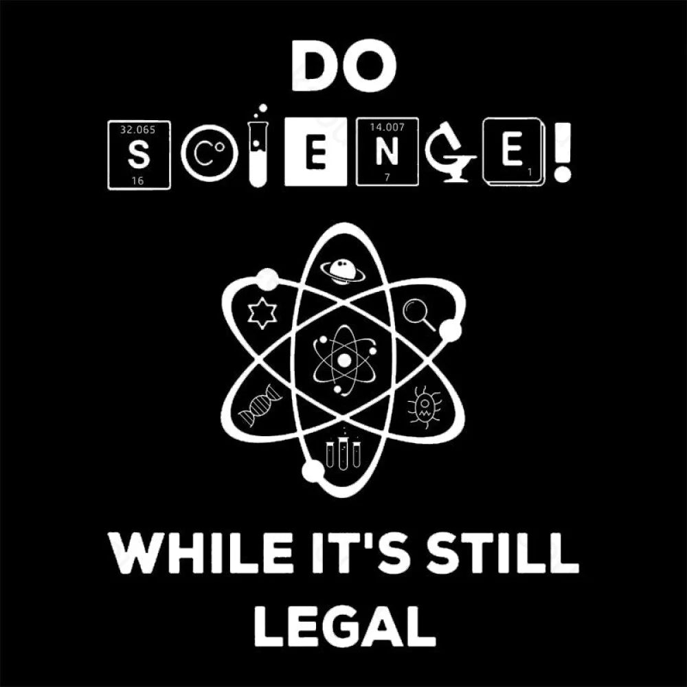 Do Science While It’s Still Legal Geek T-Shirt