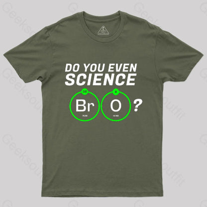 Do You Even Science Br O T-Shirt Army Green / S