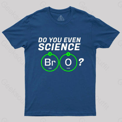 Do You Even Science Br O T-Shirt Navy / S