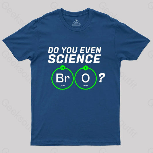 Do You Even Science Br O T-Shirt Navy / S