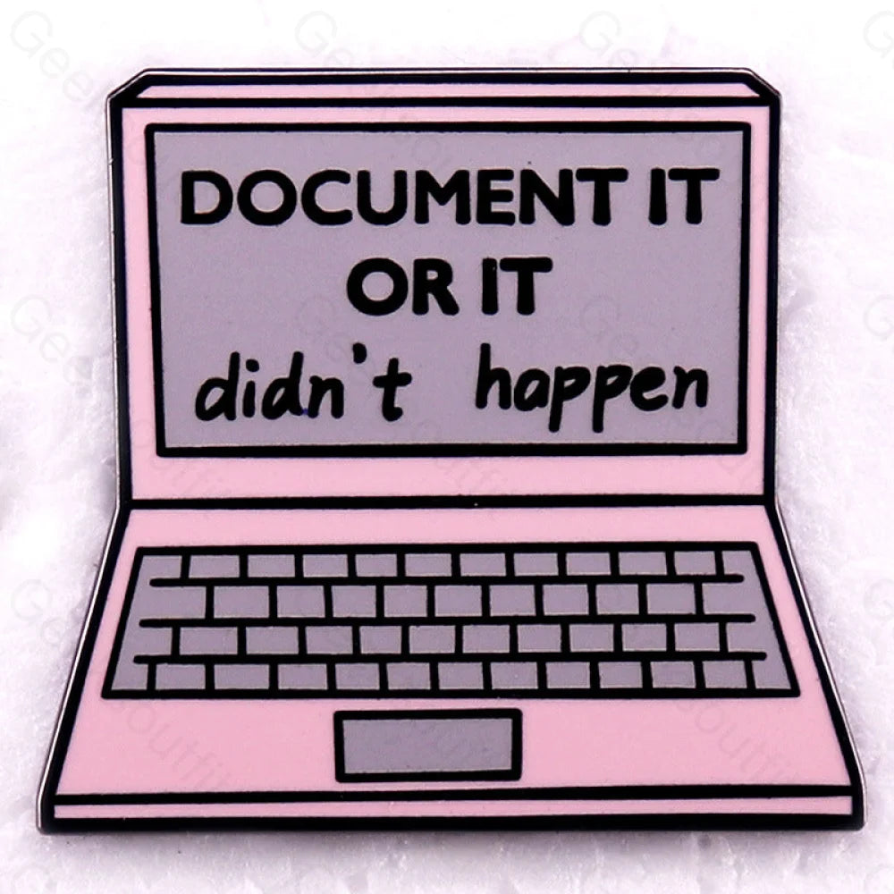 Document It Or Didn’t Happen Pins