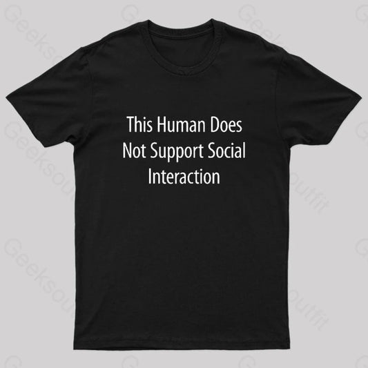 Does Not Support Social Interaction Geek T-Shirt Black / S