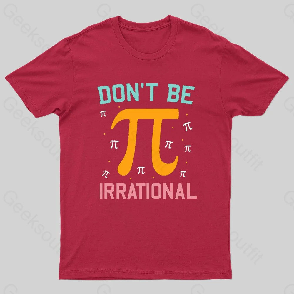 Don’t Be Irrational Geek Pi Day Red / S