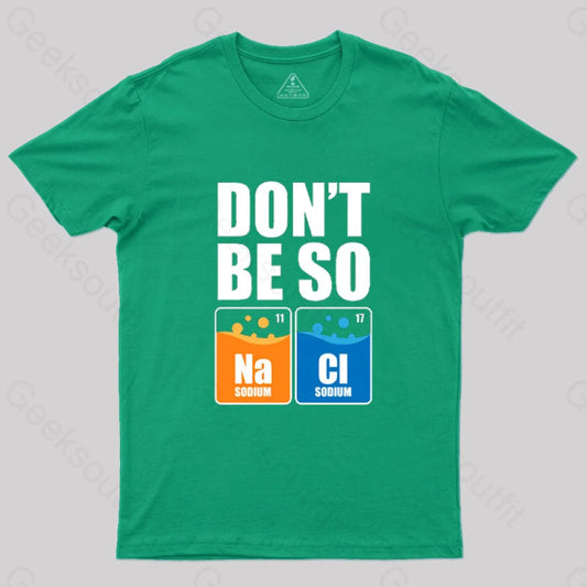 Don’t Be So Naci Sodium T-Shirt Green / S