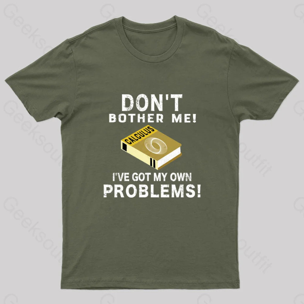 Don’t Bother Me! Nerd T-Shirt Army Green / S