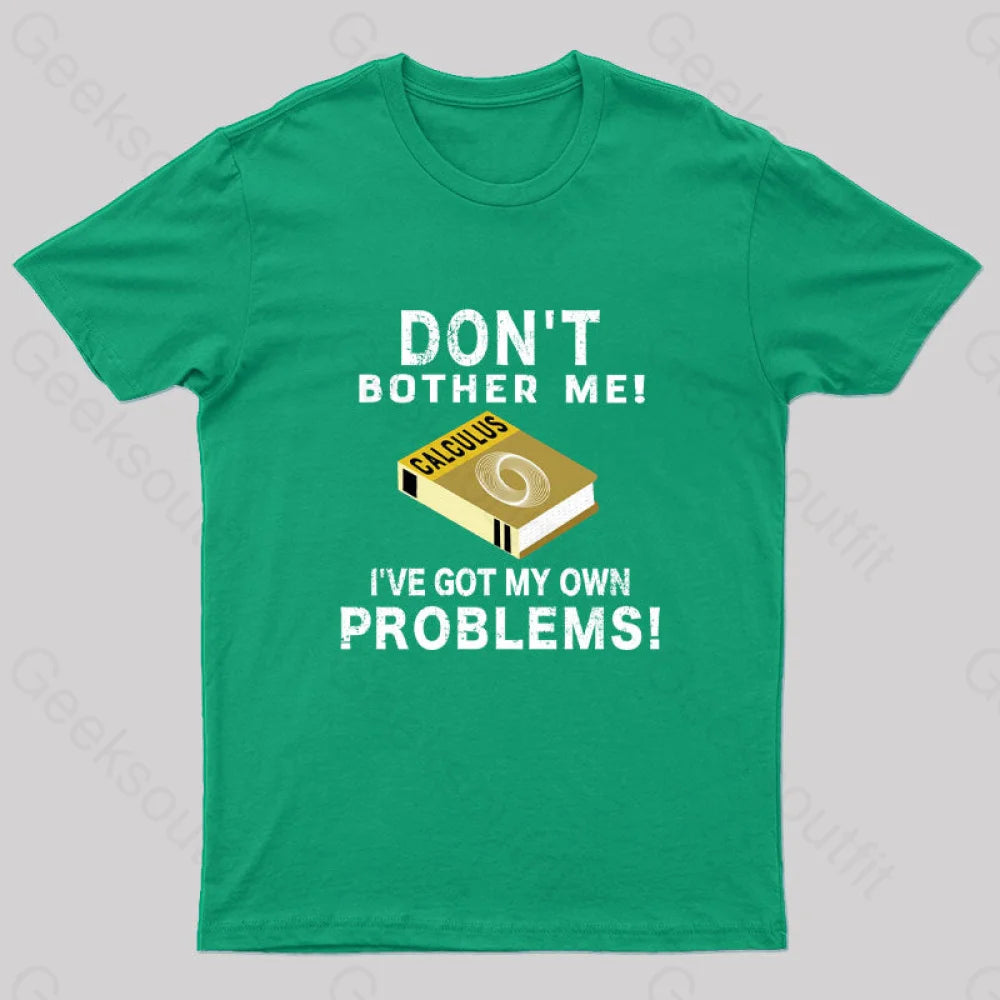 Don’t Bother Me! Nerd T-Shirt Green / S