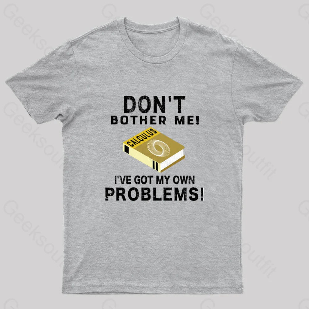 Don’t Bother Me! Nerd T-Shirt Grey / S