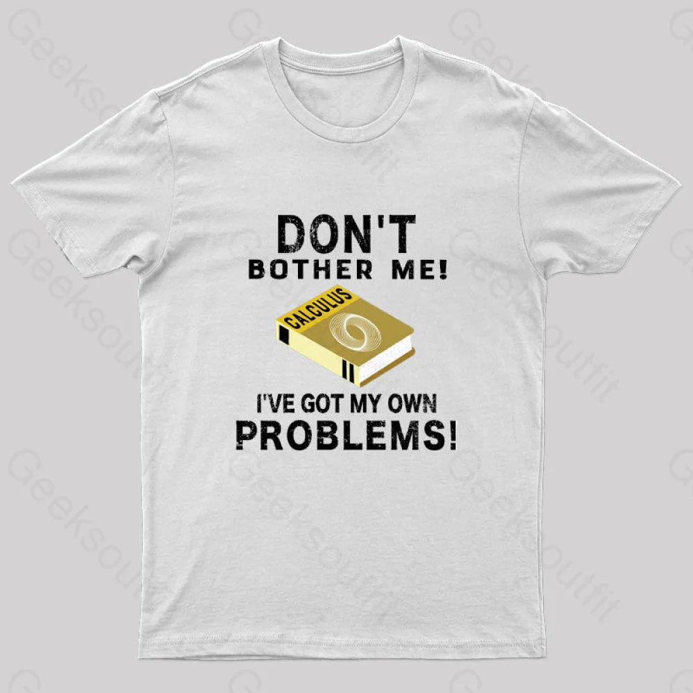 Don’t Bother Me! Nerd T-Shirt White / S