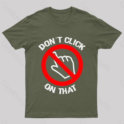 Don’t Click On That Nerd T-Shirt Army Green / S