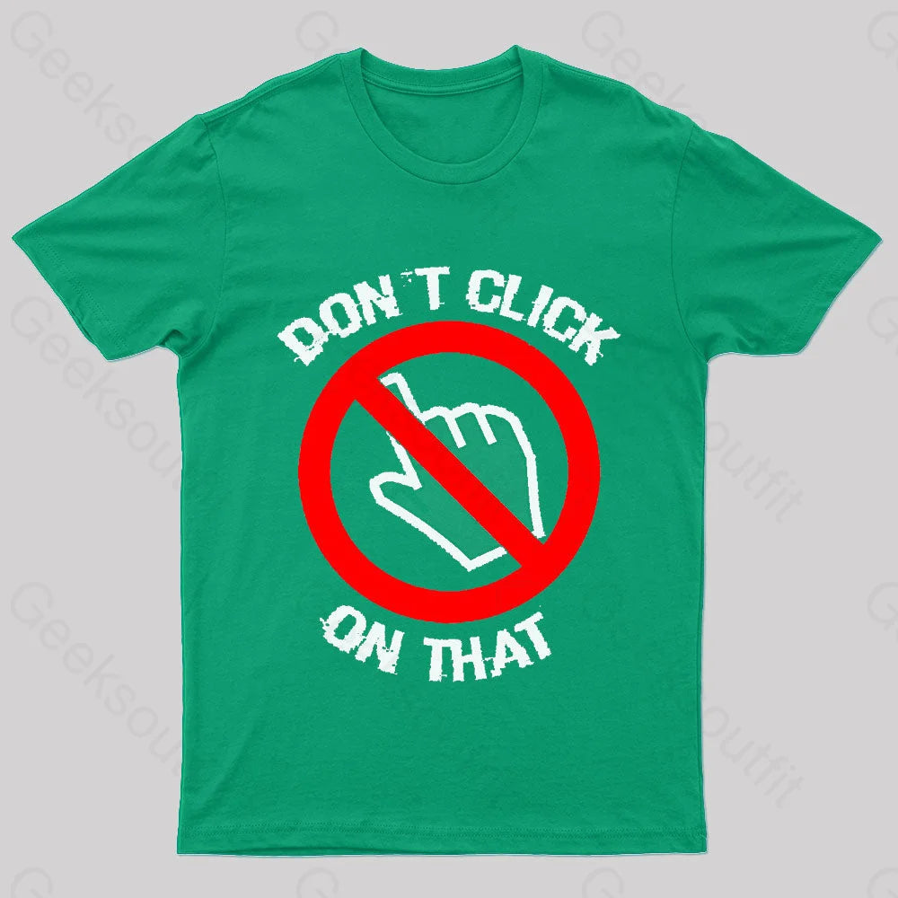 Don’t Click On That Nerd T-Shirt Green / S