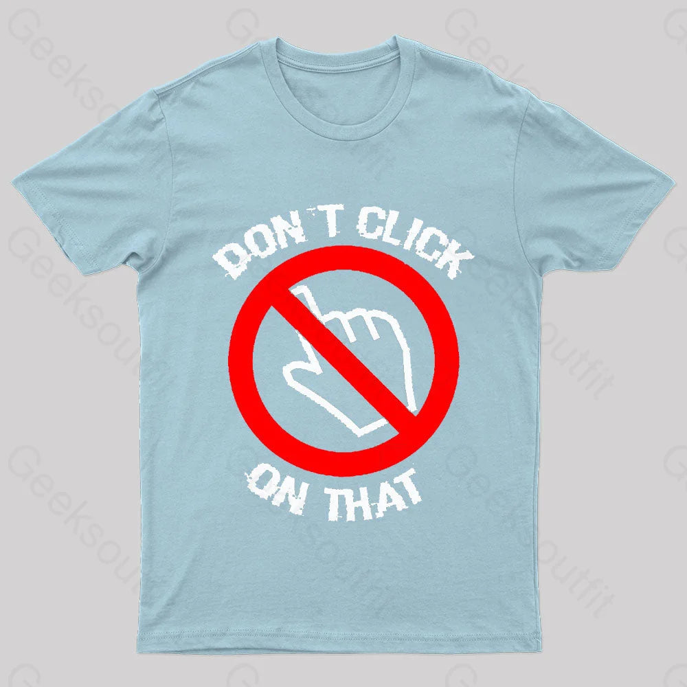 Don’t Click On That Nerd T-Shirt Light Blue / S