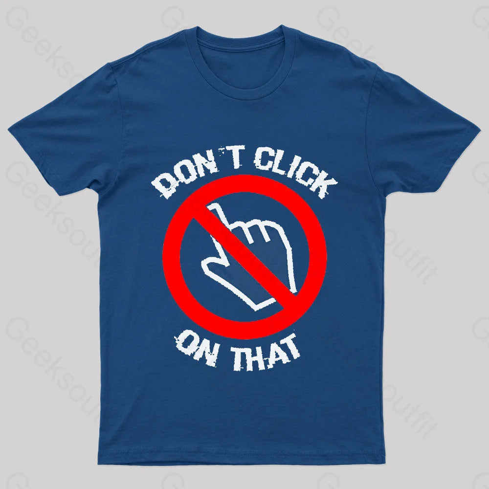 Don’t Click On That Nerd T-Shirt Navy / S